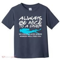 Always Be Nice To A Diver Toddler T-Shirt thumb 0
