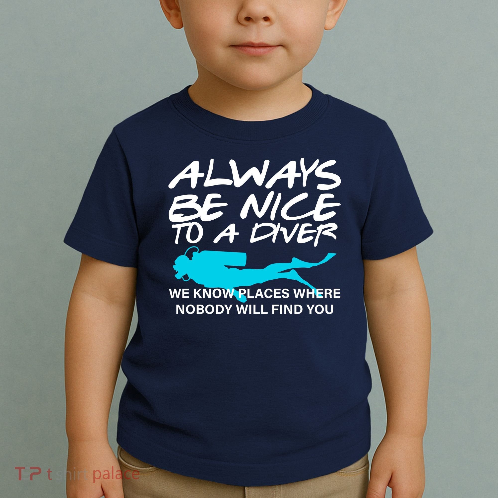 Always Be Nice To A Diver Toddler T-Shirt