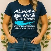Always Be Nice To A Diver Women's T-Shirt thumb 2