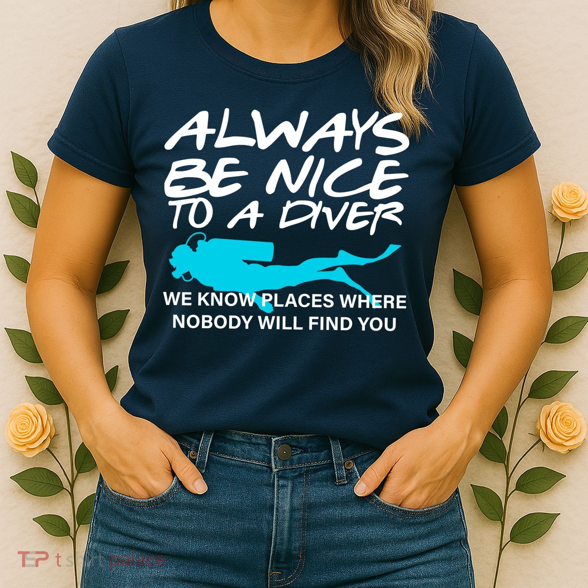 Always Be Nice To A Diver Women's T-Shirt