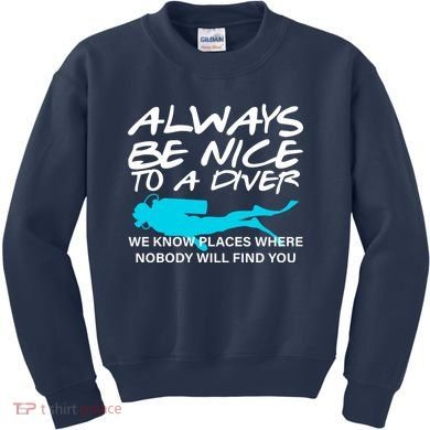 Always Be Nice To A Diver Kids Sweatshirt