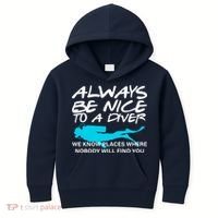 Always Be Nice To A Diver Kids Hoodie thumb 0