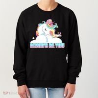 Always Be You Unicorn Women's Sweatshirt thumb 0