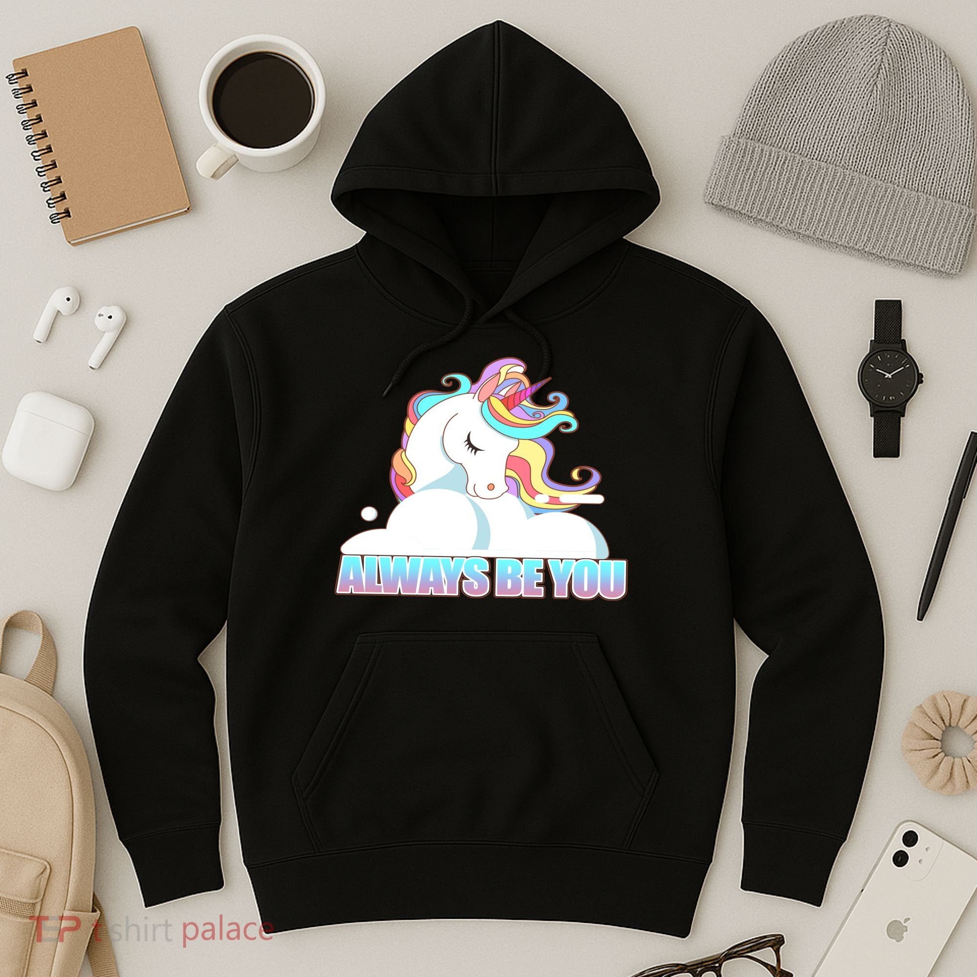 Always Be You Unicorn Hoodie