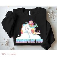 Always Be You Unicorn Sweatshirt thumb 2