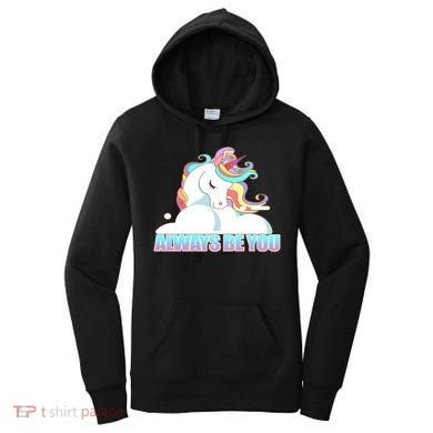 Always Be You Unicorn Women's Hoodie