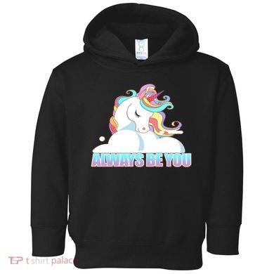 Always Be You Unicorn Toddler Hoodie