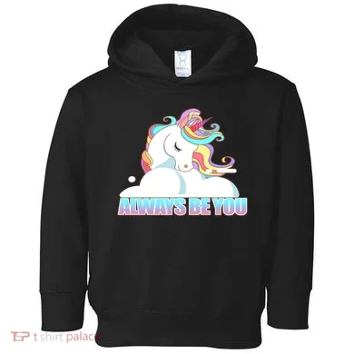 Always Be You Unicorn Toddler Hoodie