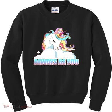 Always Be You Unicorn Kids Sweatshirt