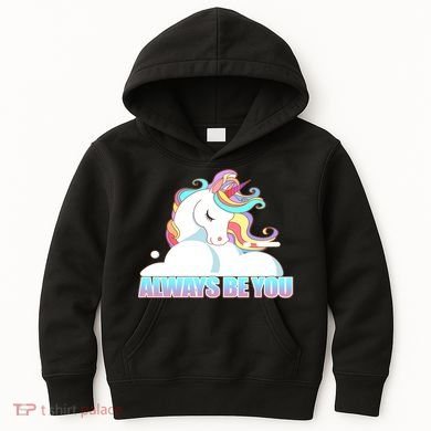 Always Be You Unicorn Kids Hoodie