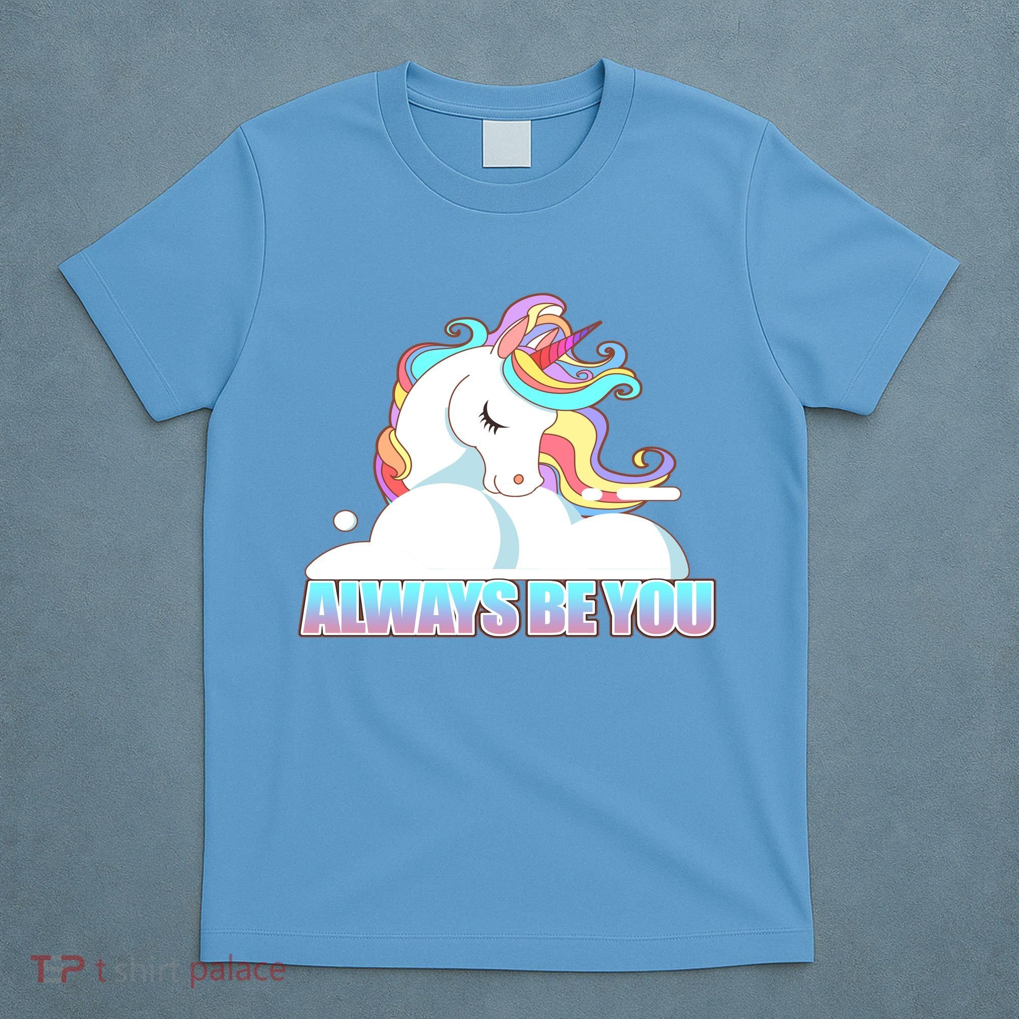 Always Be You Unicorn T-Shirt