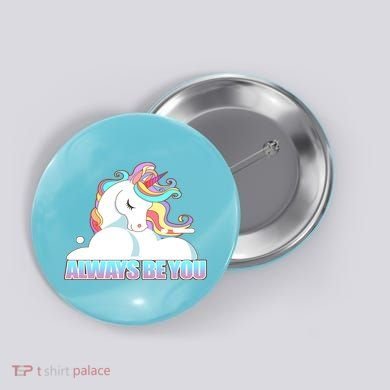 Always Be You Unicorn Button