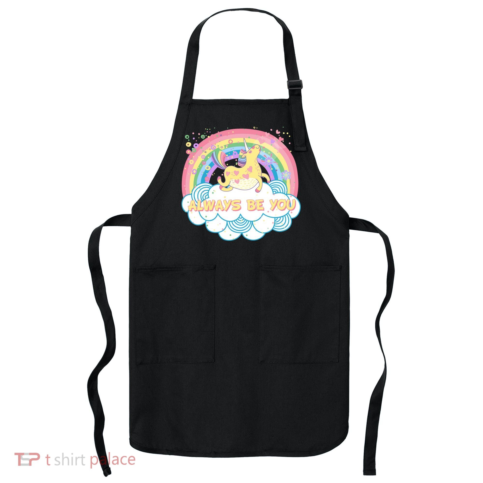 Always Be You Unicorn Rainbow Apron
