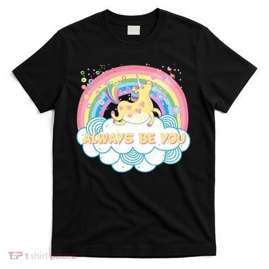 Always Be You Unicorn Rainbow T-Shirt