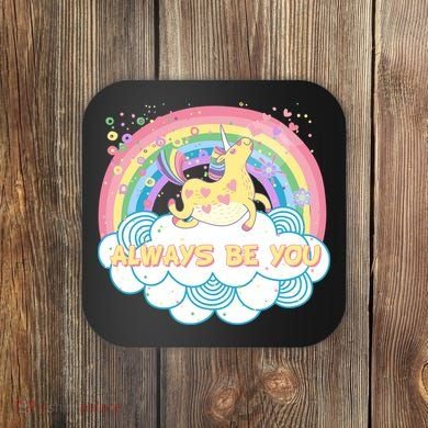 Always Be You Unicorn Rainbow Coaster