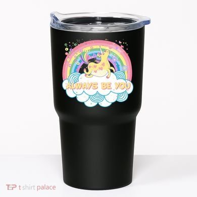 Always Be You Unicorn Rainbow Tumbler