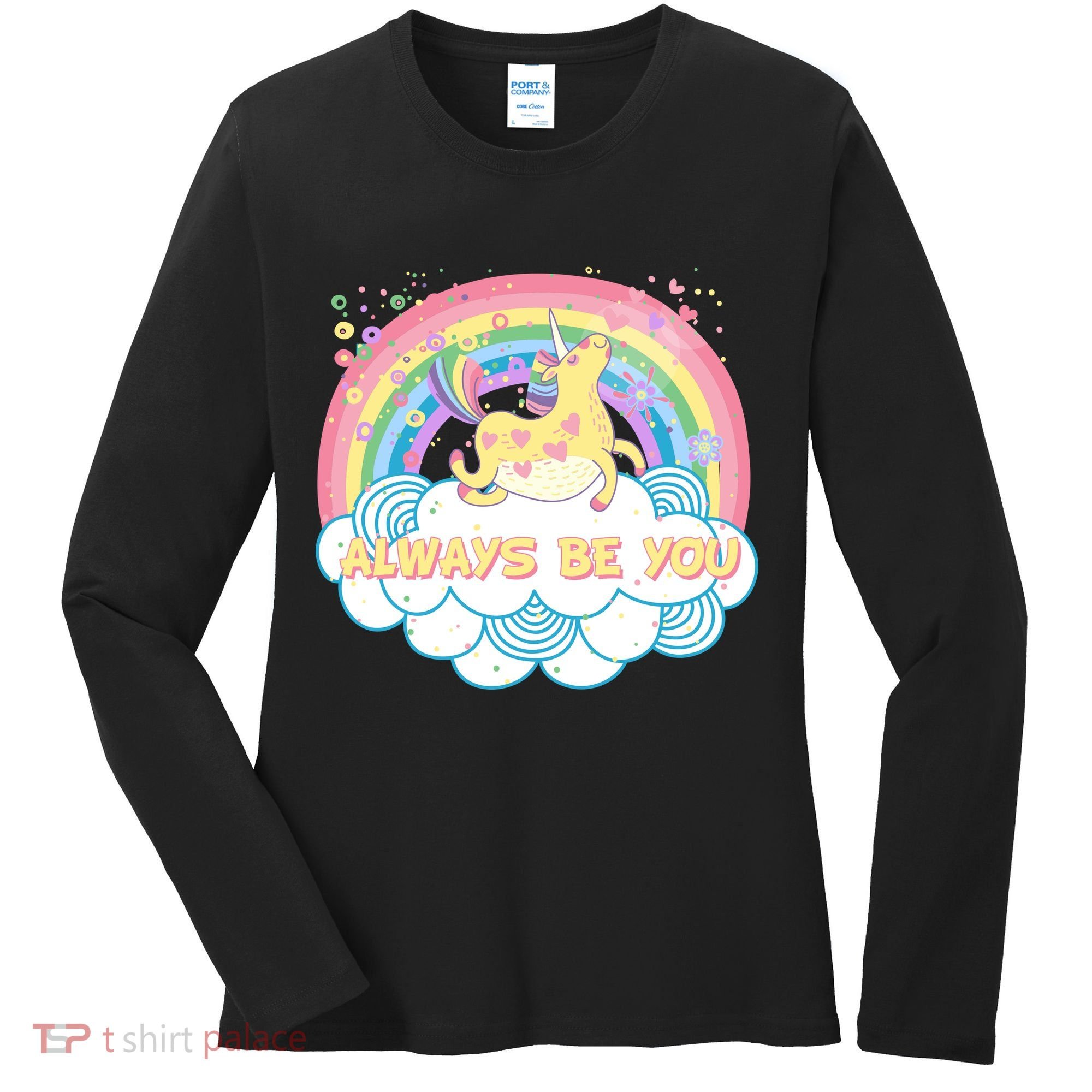 Always Be You Unicorn Rainbow Women's Long Sleeve Shirt