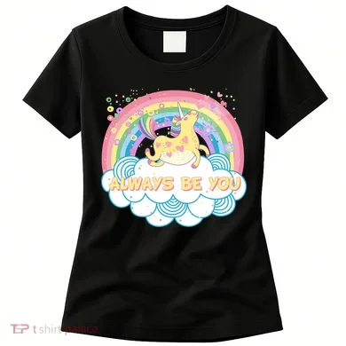 Always Be You Unicorn Rainbow Women's T-Shirt