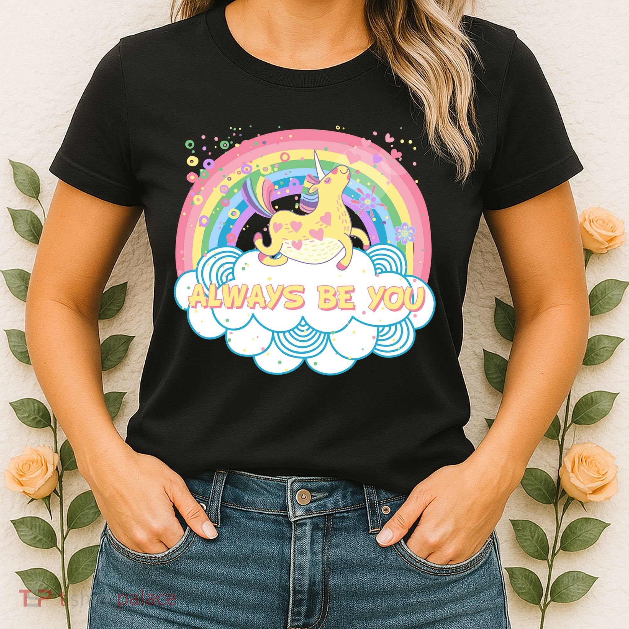 Always Be You Unicorn Rainbow Women's T-Shirt