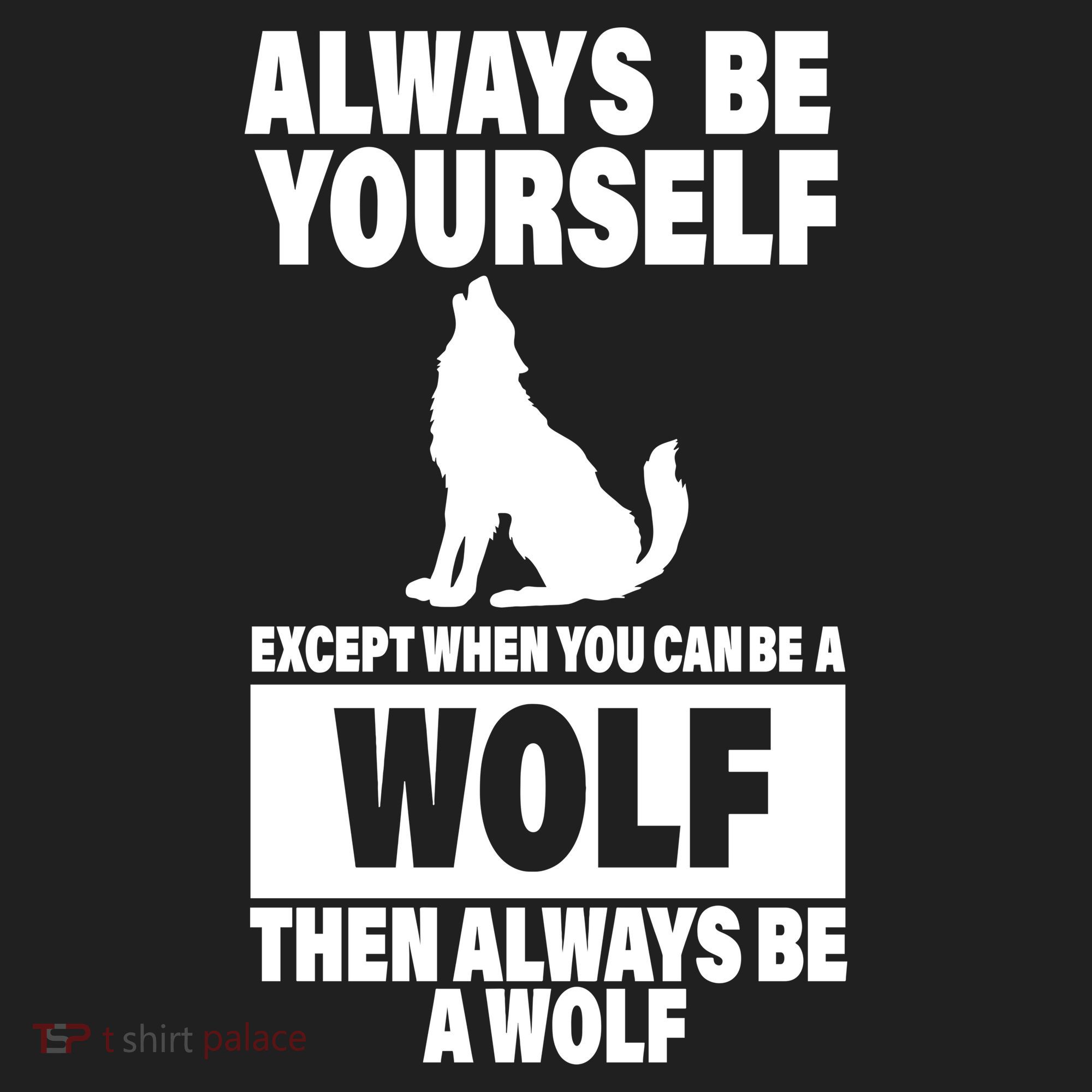 Always Be Yourself Excepts When You Can Be A Wolf Women's Sweatshirt