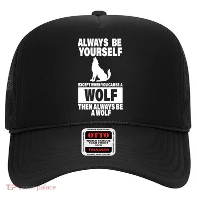 Always Be Yourself Excepts When You Can Be A Wolf Hat
