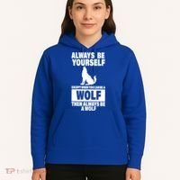 Always Be Yourself Excepts When You Can Be A Wolf Hoodie thumb 5