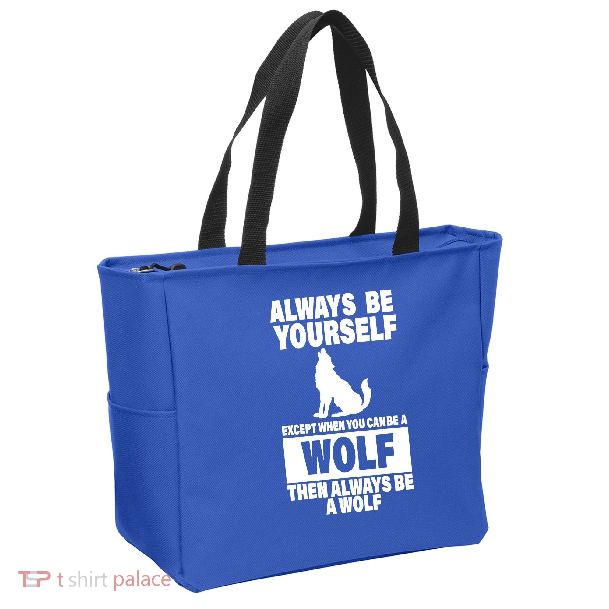 Always Be Yourself Excepts When You Can Be A Wolf Tote Bag