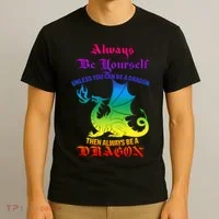 Always Be Yourself Unless You Can Be A Dragon  T-Shirt thumb 3