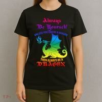 Always Be Yourself Unless You Can Be A Dragon  T-Shirt thumb 4