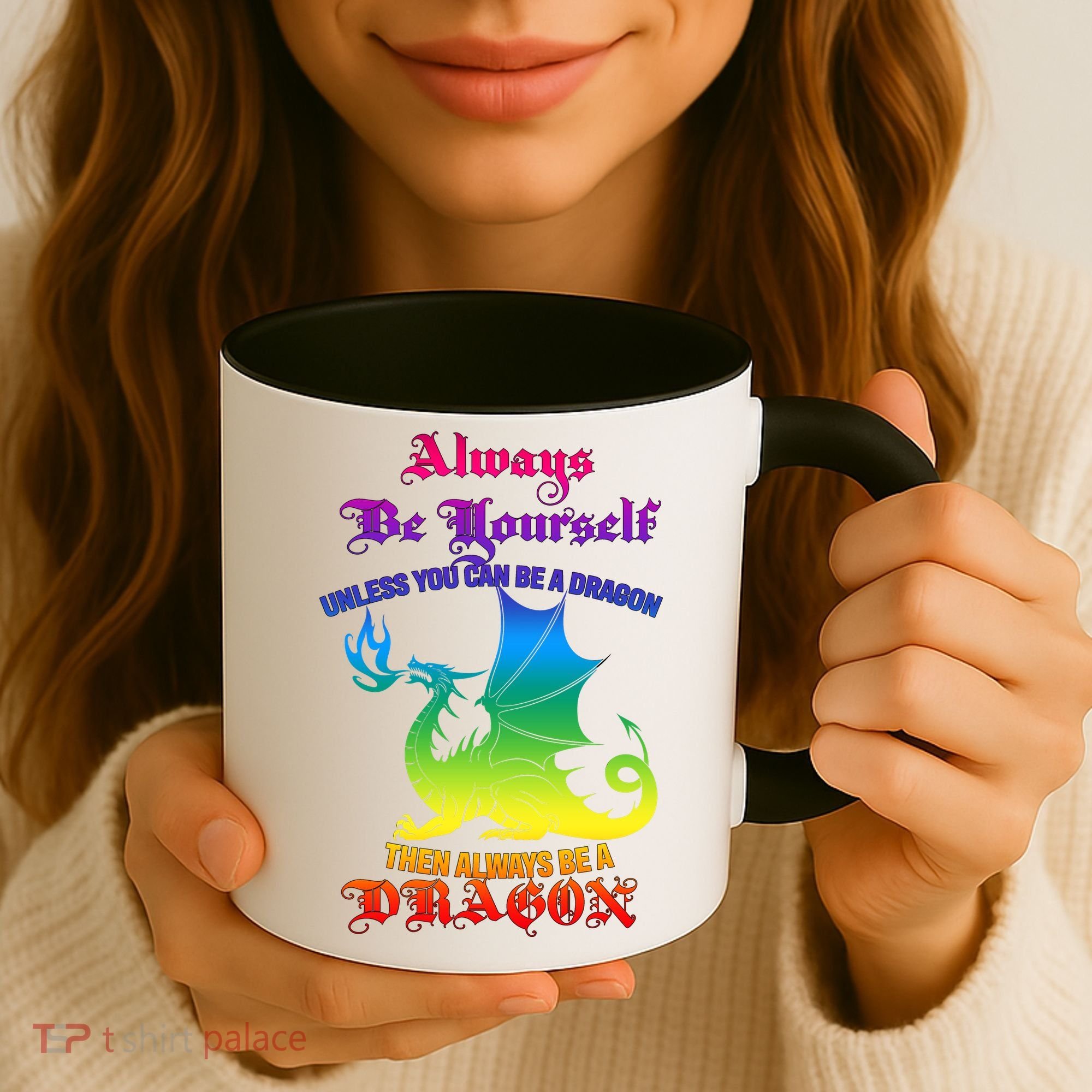 Always Be Yourself Unless You Can Be A Dragon  Coffee Mug