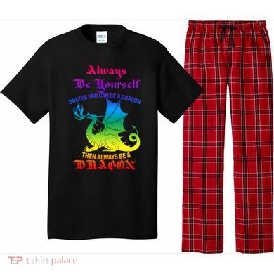 Always Be Yourself Unless You Can Be A Dragon  Pajama Set
