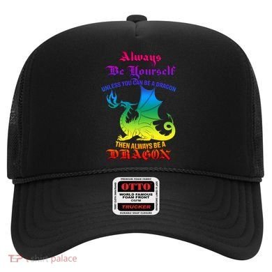 Always Be Yourself Unless You Can Be A Dragon  Hat