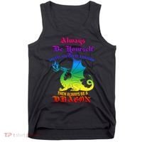 Always Be Yourself Unless You Can Be A Dragon  Tank Top thumb 0
