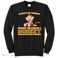 Always Be Yourself Unless You Can Be A Monkey Sweatshirt thumb 0