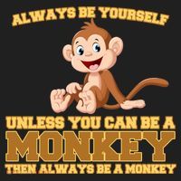 Always Be Yourself Unless You Can Be A Monkey Tumbler thumb 3