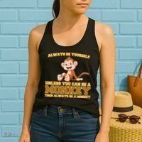 Always Be Yourself Unless You Can Be A Monkey Women's Tank Top thumb 2