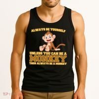 Always Be Yourself Unless You Can Be A Monkey Tank Top thumb 3