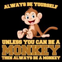 Always Be Yourself Unless You Can Be A Monkey Tank Top thumb 6