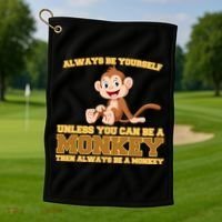 Always Be Yourself Unless You Can Be A Monkey Golf Towel thumb 1