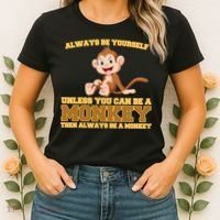 Always Be Yourself Unless You Can Be A Monkey Women's T-Shirt thumb 2