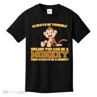 Always Be Yourself Unless You Can Be A Monkey Kids T-Shirt thumb 0