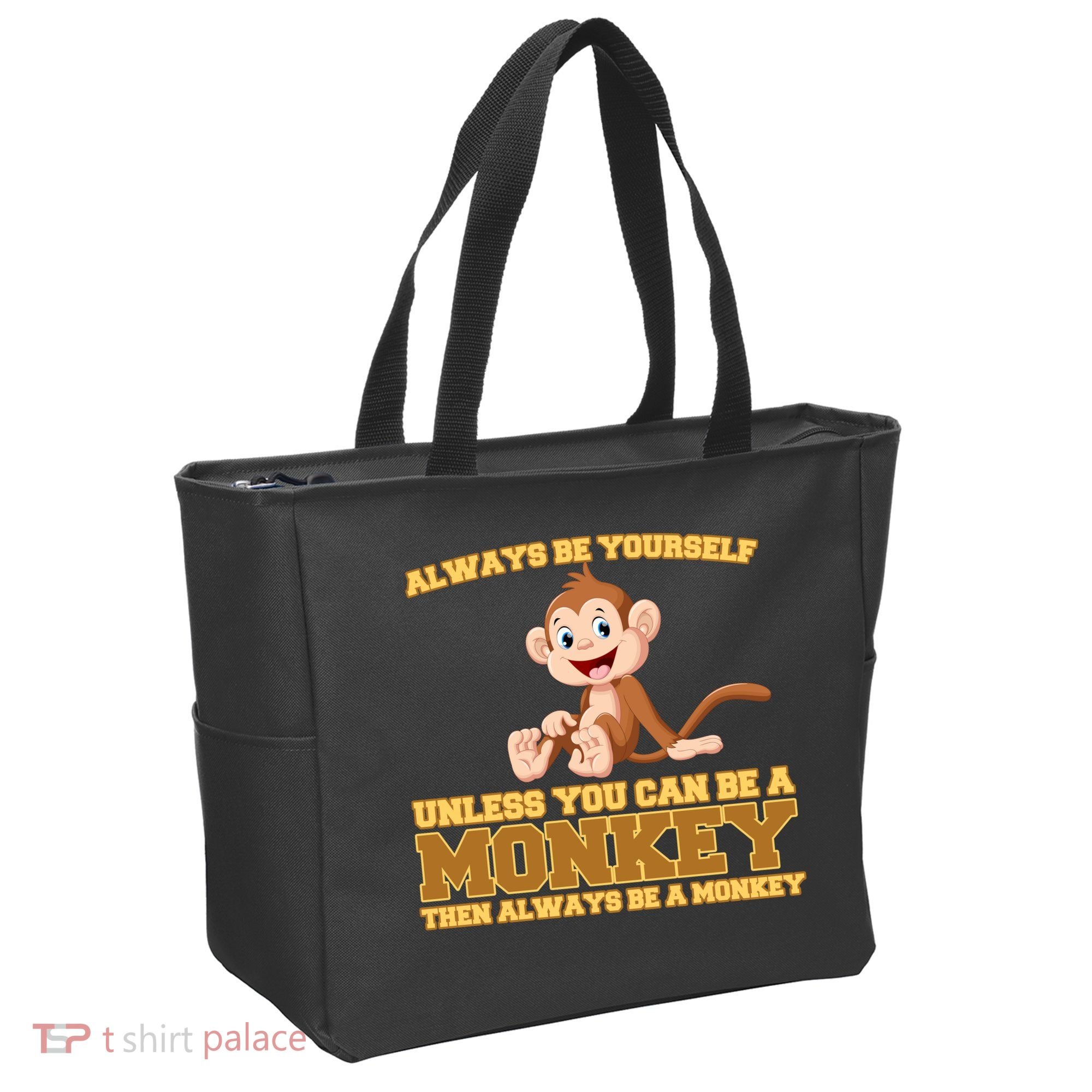 Always Be Yourself Unless You Can Be A Monkey Tote Bag