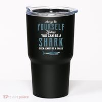 Always Be Yourself Unless You Can Be A Shark Tumbler thumb 0