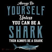 Always Be Yourself Unless You Can Be A Shark Ornament thumb 1