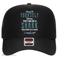 Always Be Yourself Unless You Can Be A Shark Hat thumb 0