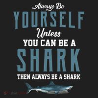 Always Be Yourself Unless You Can Be A Shark Hat thumb 2