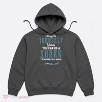 Always Be Yourself Unless You Can Be A Shark Hoodie thumb 0