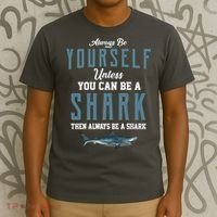 Always Be Yourself Unless You Can Be A Shark T-Shirt thumb 3