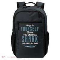 Always Be Yourself Unless You Can Be A Shark Backpack thumb 0