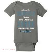 Always Be Yourself Unless You Can Be A Shark Baby Bodysuit thumb 0